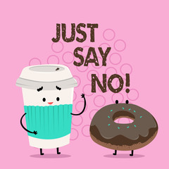 Handwriting text writing Just Say No. Concept meaning Do not be afraid of giving negative answers to some things