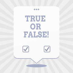 Word writing text True Or False. Business concept for Decide between a fact or telling a lie Doubt confusion