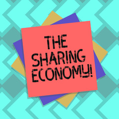 Text sign showing The Sharing Economy. Conceptual photo systems assets or services shared between individuals Multiple Layer of Blank Sheets Color Paper Cardboard photo with Shadow