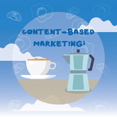 Word writing text Content Based Marketing. Business concept for Advertising creating distributing valuable data