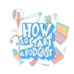 How to start a podcast quote. Vector illustration.