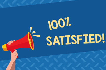 Handwriting text 100 Percent Satisfied. Conceptual photo Products and services surpass customer expectation Human Hand Holding Tightly a Megaphone with Sound Icon and Blank Text Space