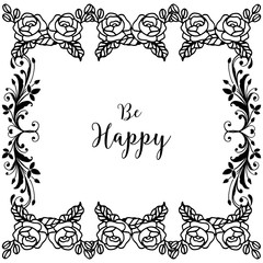 Vector illustration greeting card be happy with drawing flower frame