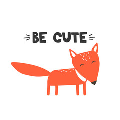 Hand drawn illustration, fox and english text. Colorful background vector. Poster design with animal, Be cute. Decorative cute backdrop, good for printing