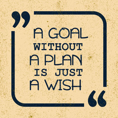 A goal without a plan is just a wish. Inspirational motivational quote. Vector illustration for design