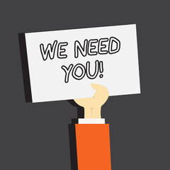Conceptual hand writing showing We Need You. Business photo showcasing Company wants to recruit Employees required recruitation