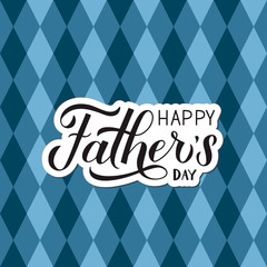 Happy Fathers Day calligraphy lettering on argyle pattern. Blue white checkered background. Easy to edit vector template for typography poster, banner, greeting card, flyer, postcard, invitation.