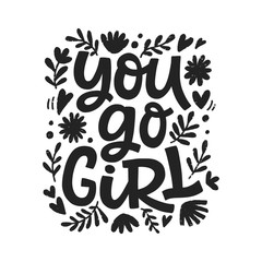 You go girl. Vector typography poster with hand written lettering