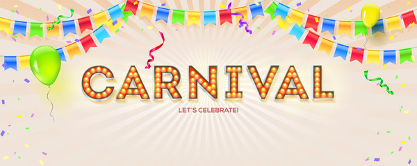 Carnival card. Volumetric retro font with light bulbs. Banner with streamers, confetti and garlands of multi colored hanging flags. Vector illustration with design of typography