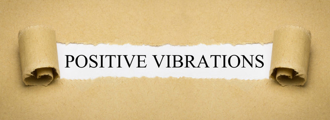 Positive vibrations