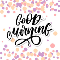 Good Morning lettering text slogan calligraphy black