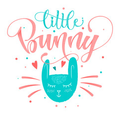  Little Bunny quote. Isolated color pink, blue flat hand draw calligraphy script and grotesque lettering logo phrase.