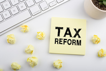 Tax Reform Concept On Sticky Note