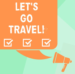 Conceptual hand writing showing Let S Is Go Travel. Business photo text Plan a trip visit new places countries cities adventure Color Silhouette of Blank Square Speech Bubble and Megaphone