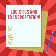 Word writing text Logistics And Transportation. Business concept for delivering goods from suppliers to customers Stack of Blank Different Pastel Color Construction Bond Paper and Pencil