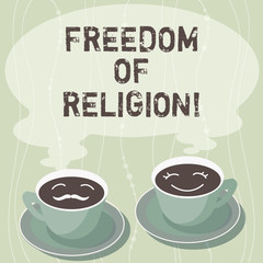 Handwriting text writing Freedom Of Religion. Concept meaning right to practise whatever religion one chooses Sets of Cup Saucer for His and Hers Coffee Face icon with Blank Steam