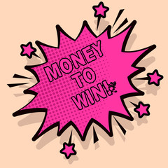 Handwriting text Money To Win. Concept meaning Calculating revenues are going to be obtained doing something