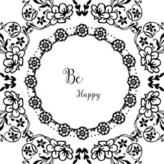 Vector illustration greeting card be happy with design modern flower frame