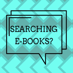 Text sign showing Searching E Booksquestion. Conceptual photo Looking for online literature modern reading Rectangular Outline Transparent Comic Speech Bubble photo Blank Space