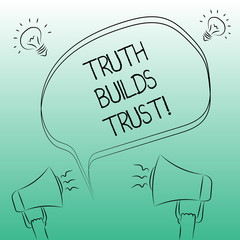Handwriting text writing Truth Builds Trust. Concept meaning you think they are reliable and have confidence in them Freehand Outline Sketch of Blank Speech Bubble Megaphone Sound Idea Icon