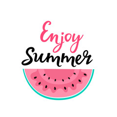 Enjoy summer hand drawn lettering with slice of watermelon. Can be used as t-shirt design.