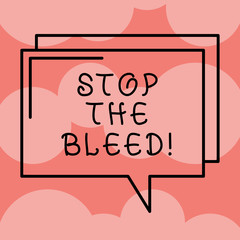 Writing note showing Stop The Bleed. Business photo showcasing Medical treatment for stopping the blood running from injury Rectangular Outline Transparent Comic Speech Bubble photo Blank Space