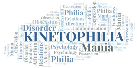Kinetophilia word cloud. Type of Philia.