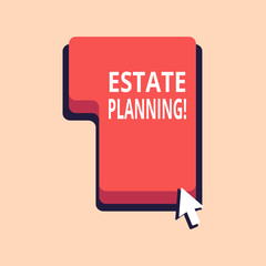 Writing note showing Estate Planning. Business concept for Insurance Investment Retirement Plan Mortgage Properties
