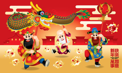 Three cute Chinese gods (represent long life, wealthy and career) are performing dragon dance. With different posts. Caption: wishing you a happy Chinese New Year and everything go fine.