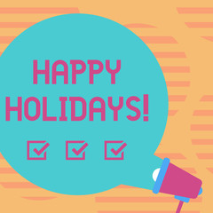 Word writing text Happy Holidays. Business photo showcasing Greeting Celebrating Festive Days Blank Round Color Speech Bubble Coming Out of Megaphone for Announcement