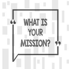 Handwriting text writing What Is Your Missionquestion. Conceptual photo asking someone about his plans and todo list