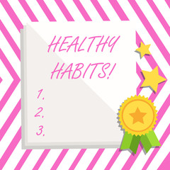 Writing note showing Healthy Habits. Business concept for Good nutrition diet take care of oneself Weight Control