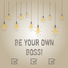 Writing note showing Be Your Own Boss. Business concept for Start company Freelancing job Entrepreneur Startup Invest