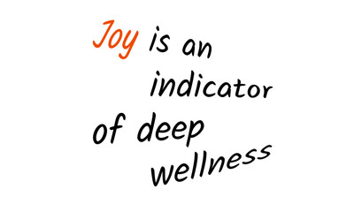 Fototapeta premium Christian faith, Joy is an indicator of deep wellness, typography for print or use as poster, card, flyer or T shirt
