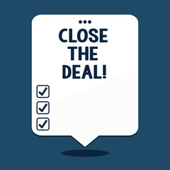 Text sign showing Close The Deal. Conceptual photo Agreement for business Successful working on a team