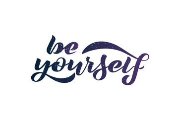 Vector illustration with handwritten phrase - Be yourself.
