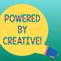 Handwriting text writing Powered By Creative. Concept meaning characterized by originality of thought or inventiveness Blank Round Color Speech Bubble Coming Out of Megaphone for Announcement