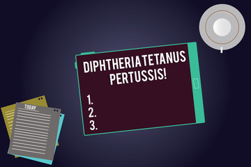 Writing note showing Diphtheria Tetanus Pertussis. Business photo showcasing vaccines against three infectious diseases Tablet Screen Cup Saucer and Filler Sheets on Color Background