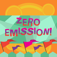 Conceptual hand writing showing Zero Emission. Business photo text Engine Motor Energy Source that emits no waste products