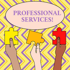 Writing note showing Professional Services. Business concept for offer Knowledge based help some require Licensed Three Colored Empty Jigsaw Puzzle Pieces Held in Different People Hands