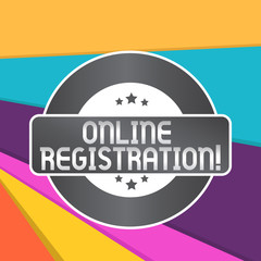 Word writing text Online Registration. Business photo showcasing Process to Subscribe to Join an event club via Internet Colored Round Shape Label Badge Stars Blank Rectangular Text Box Award