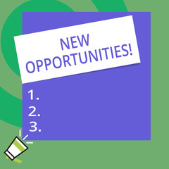 Conceptual hand writing showing New Opportunities. Concept meaning exchange views condition favorable for attainment goal Big Square rectangle stick above small megaphone left down corner