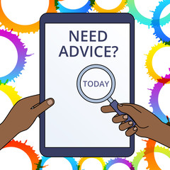 Conceptual hand writing showing Need Advice Question. Concept meaning Asking someone if he want recommendations or guidance Hands Holding Magnifying Glass Against Switched Off Tablet