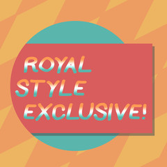 Text sign showing Royal Style Exclusive. Conceptual photo fashion by which monarchs are properly addressed Blank Rectangular Color Shape with Shadow Coming Out from a Circle photo