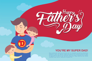 Happy Father's Day greeting template design. Hand drawn father, son & daughter on blue sky background in flat vector illustration. Cartoon super dad together with children. You're my hero, daddy. 