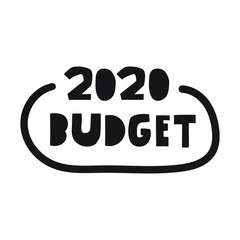 2020 budget. Hand drawn badge with lettering, vector illustration on white background.