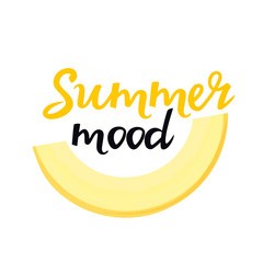 Summer mood hand drawn lettering with a slice of melon. Can be used as t-shirt design.
