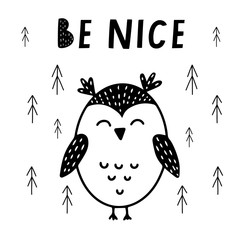 Owl and lettering Be nice, cute black and white card in nordic style. Hand drawn vector illustration..