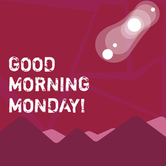 Writing note showing Good Morning Monday. Business concept for Happy Positivity Energetic Breakfast