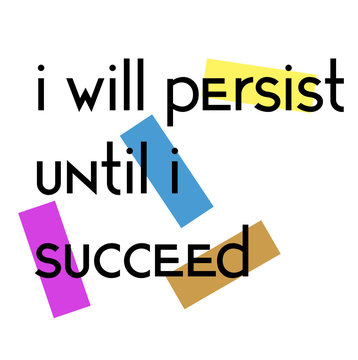 I will Persist Until I Succeed quote sign poster